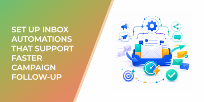Set Up Inbox Automations That Support Faster Campaign Follow-Up