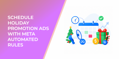 How to Schedule Holiday Promotion Ads With Meta Automated Rules Without Wasting Budget