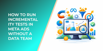 How to Run Incrementality Tests in Meta Ads Without a Data Team