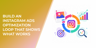 Build an Instagram Ads Optimization Loop That Shows What Works