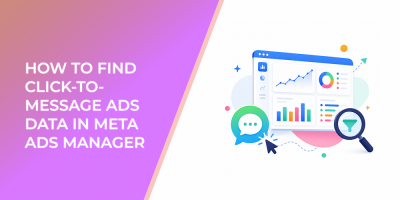 How To Find Click-To-Message Ads Data In Meta Ads Manager