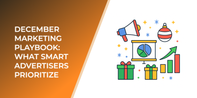December Marketing Playbook: What Smart Advertisers Prioritize
