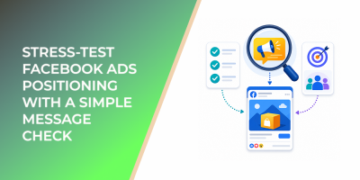 Stress-Test Facebook Ads Positioning With a Simple Message Check
