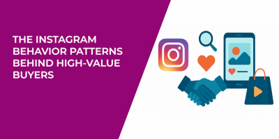 The Instagram Behavior Patterns Behind High-Value Buyers