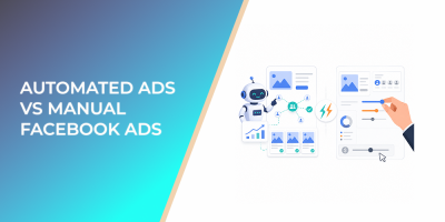 Automated Ads vs Manual Facebook Ads
