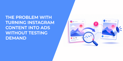 The Problem With Turning Instagram Content Into Ads Without Testing Demand