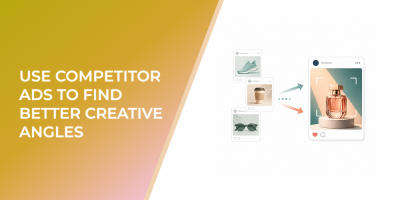 Use Competitor Ads to Find Better Creative Angles