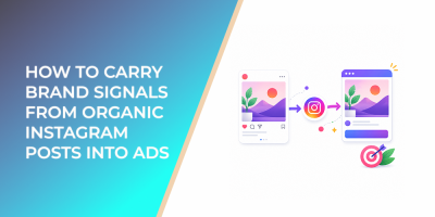 How to Carry Brand Signals From Organic Instagram Posts Into Ads