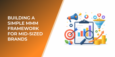 Building a Simple MMM Framework for Mid-Sized Brands