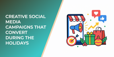 Creative Social Media Campaigns That Convert During the Holidays