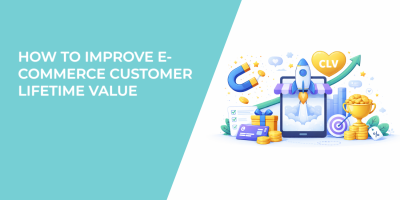 How to Improve E-commerce Customer Lifetime Value