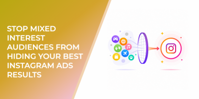 Stop Mixed Interest Audiences From Hiding Your Best Instagram Ads Results