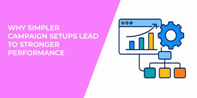 Why Simpler Campaign Setups Lead to Stronger Performance