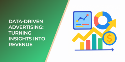 Data-Driven Advertising: Turning Insights into Revenue