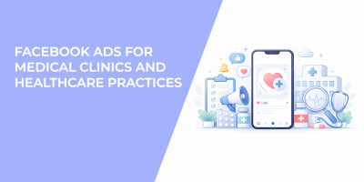 Facebook Ads for Medical Clinics and Healthcare Practices