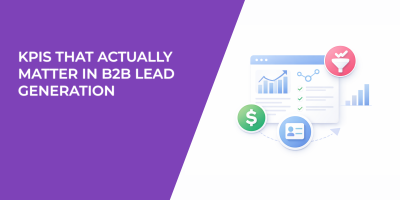 KPIs That Actually Matter in B2B Lead Generation
