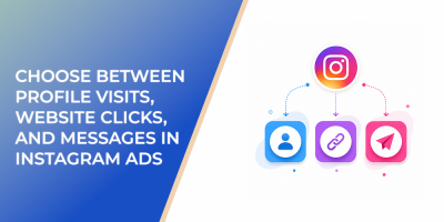 Choose Between Profile Visits, Website Clicks, and Messages in Instagram Ads