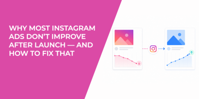 Why Most Instagram Ads Don’t Improve After Launch — and How to Fix That