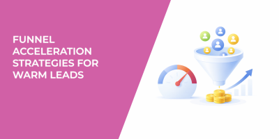 Funnel Acceleration Strategies for Warm Leads