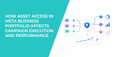 How Asset Access in Meta Business Portfolio Affects Campaign Execution and Performance
