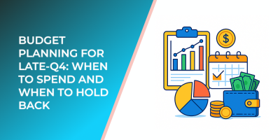 Budget Planning for Late-Q4: When to Spend and When to Hold Back