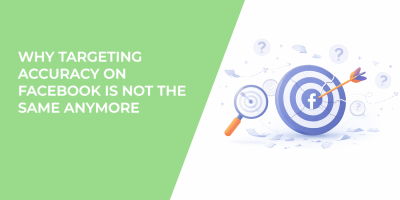 Why Targeting Accuracy on Facebook Is Not The Same Anymore