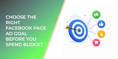 Choose the Right Facebook Page Ad Goal Before You Spend Budget