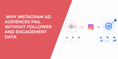 Why Instagram Ad Audiences Fail Without Follower And Engagement Data