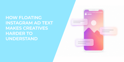 How Floating Instagram Ad Text Makes Creatives Harder to Understand