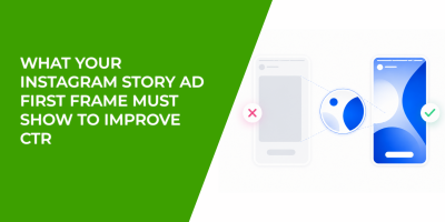 What Your Instagram Story Ad First Frame Must Show to Improve CTR
