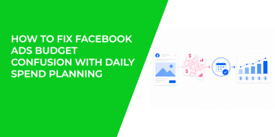How To Fix Facebook Ads Budget Confusion With Daily Spend Planning