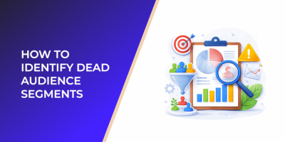 How to Identify Dead Audience Segments