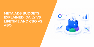 Meta Ads Budgets Explained: Daily vs Lifetime and CBO vs ABO