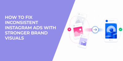 How To Fix Inconsistent Instagram Ads With Stronger Brand Visuals