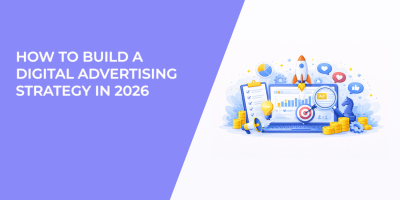 How to Build a Digital Advertising Strategy in 2026