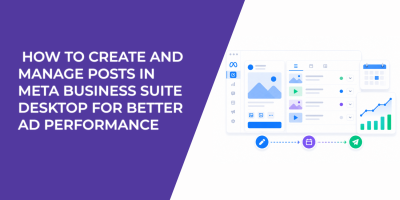 How to Create and Manage Posts in Meta Business Suite Desktop for Better Ad Performance