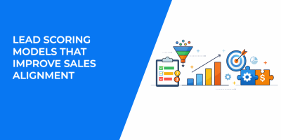 Lead Scoring Models That Improve Sales Alignment