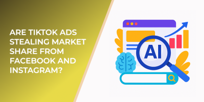Are TikTok Ads Stealing Market Share From Facebook and Instagram?