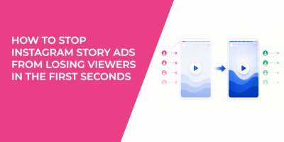 How To Stop Instagram Story Ads From Losing Viewers In The First Seconds