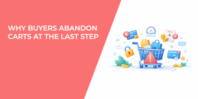 Why Buyers Abandon Carts at the Last Step