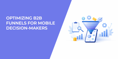 Optimizing B2B Funnels for Mobile Decision-Makers