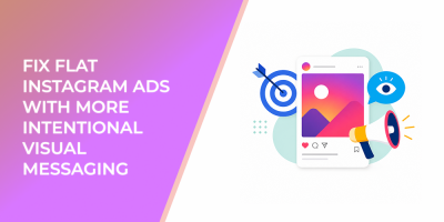 Fix Flat Instagram Ads With More Intentional Visual Messaging