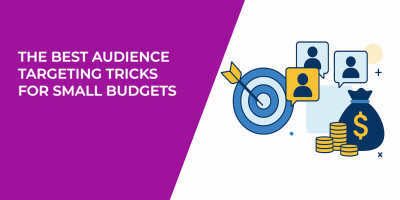 The Best Audience Targeting Tricks for Small Budgets