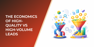 The Economics of High-Quality vs High-Volume Leads