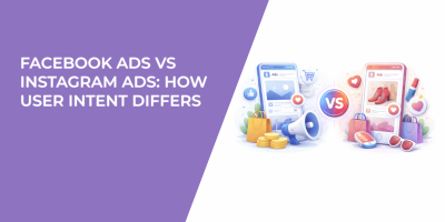 Facebook Ads vs Instagram Ads: How User Intent Differs