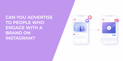 Can You Advertise to People Who Engage With a Brand on Instagram?