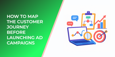 How to Map the Customer Journey Before Launching Ad Campaigns