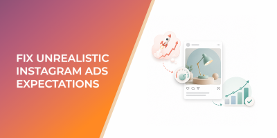 Fix Unrealistic Instagram Ads Expectations