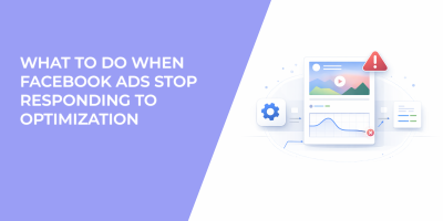 What to Do When Facebook Ads Stop Responding to Optimization