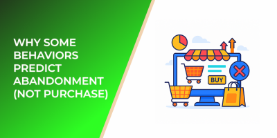 Why Some Behaviors Predict Abandonment (Not Purchase)